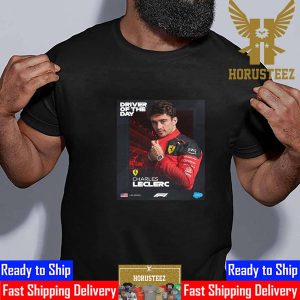 Congrats Charles Leclerc Is The F1 Driver Of The Day in Las Vegas GP Unisex T-Shirt