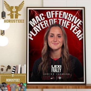 Congrats to Lexi Fraley Is MAC Offensive Player Of The Year Home Decor Poster Canvas
