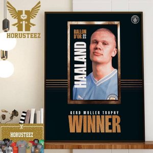 Congrats to Manchester City Erling Haaland is The Gerd Muller Trophy Winner 2023 Home Decor Poster Canvas