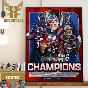Congratulations To Montreal Alouettes Are The 2023 Grey Cup Champions For The 110th Home Decor Poster Canvas
