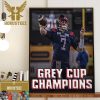 Congratulations To Montreal Alouettes Are The 2023 Grey Cup Champions For The 110th Home Decor Poster Canvas