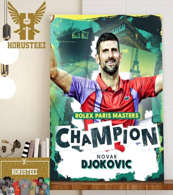 Congratulations to Novak Djokovic is The 2023 Rolex Paris Masters Champions Home Decorations Poster Canvas