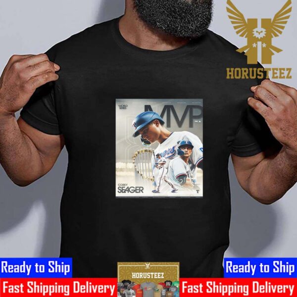 Corey Seager Is The 2023 World Series MVP Unisex T-Shirt