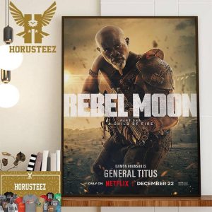 Djimon Hounsou Is General Titus In Rebel Moon Part 1 A Child Of Fire Home Decor Poster Canvas