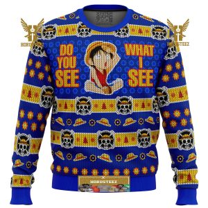 Do You See What I See Monkey D Luffy One Piece Gifts For Family Christmas Holiday Ugly Sweater
