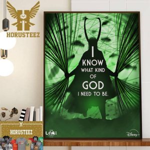 GOD Loki I Know What Kind Of God I Need To Be For All Of Us Loki Season 2 Inspired Art Poster Home Decor Poster Canvas