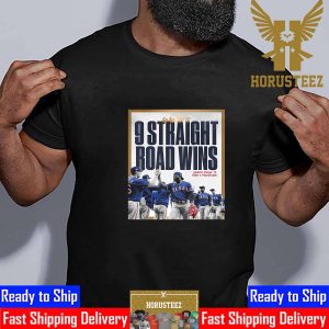 Go And Take It Texas Rangers 9 Straight Road Wins Longest Streak To Begin A Postseason Unisex T-Shirt