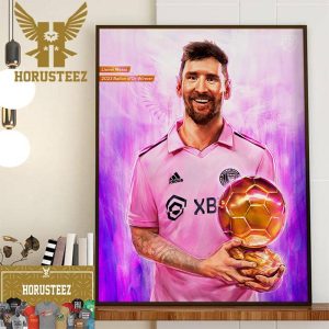 Lionel Messi Wins The 2023 Mens Ballon dOr Winner Home Decor Poster Canvas