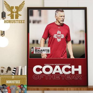 NM State Womens Soccer Rob Baarts Is The 2023 CUSA Womens Soccer Coach Of The Year Home Decor Poster Canvas