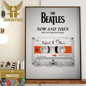 Now And Then The Last Beatles Song of The Beatles Home Decor Poster Canvas