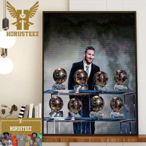 Official Lionel Messi Has Won The 2023 Mens Ballon Dor For A Record-Extending 8th Award Home Decor Poster Canvas