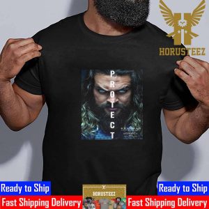 Protect Jason Momoa As Arthur Curry Aquaman In Aquaman And The Lost Kingdom Official Poster Unisex T-Shirt