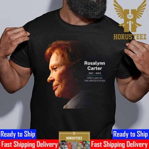 RIP First Lady Of The US Rosalynn Carter 1927 2023 Thank You For The Memories Unisex T-Shirt