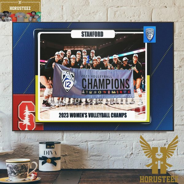 Stanford Are The 2023 PAC-12 Womens Volleyball Champions Home Decor Poster Canvas