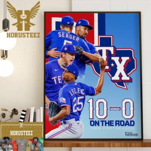 Texas Rangers 10th Consecutive Win on The Road This MLB Postseason Home Decor Poster Canvas