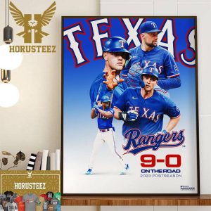 Texas Rangers 9 Straight Wins On The Road 2023 MLB Postseason Home Decor Poster Canvas