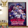 The Rangers Have Won The MLB World Series 2023 For The First Time In Franchise History Home Decor Poster Canvas