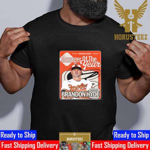The 2023 American League Manager Of The Year Award Winner Is Brandon Hyde Of The Baltimore Unisex T-Shirt