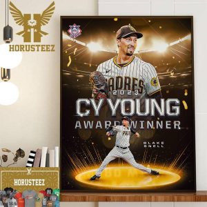 The 2023 National League CY Young Award Winner Is Blake Snell Of San Diego Padres Home Decor Poster Canvas