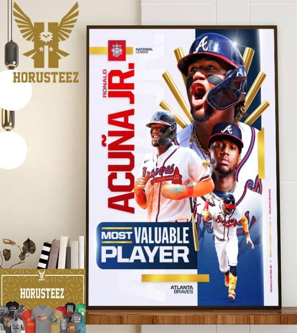 The Atlanta Braves Ronald Acuna Jr Is The 2023 National League Most Valuable Player Home Decor Poster Canvas