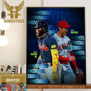 The First Time In BBWAA History That Both MVPs Won Unanimously For Ronald Acuna Jr And Shohei Ohtani Home Decor Poster Canvas