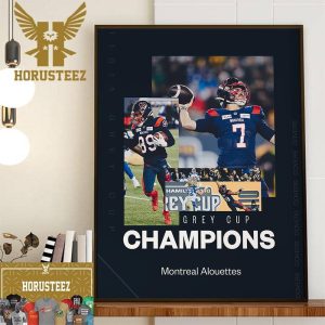 The Montreal Alouettes Win The 110th Grey Cup Home Decor Poster Canvas