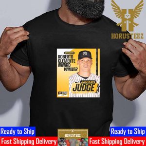 The New York Yankees Aaron Judge Is The 2023 Roberto Clemente Award Winner Unisex T-Shirt