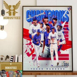 The Rangers Have Won The MLB World Series 2023 For The First Time In Franchise History Home Decor Poster Canvas