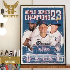 The Texas Rangers Champions 2023 MLB World Series Champions For The First Time Ever Home Decor Poster Canvas