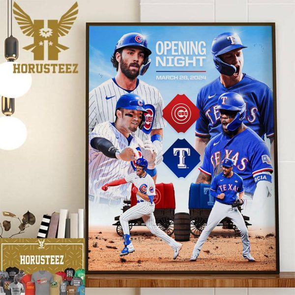 The World Series Champion Texas Rangers Vs Chicago Cubs For MLB Opening Night March 28th 2024 Home Decor Poster Canvas