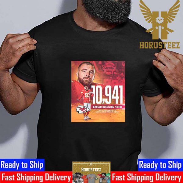 Travis Kelce 10941 Career Receiving Yards For The Most in Kansas City Chiefs Franchise History Unisex T-Shirt