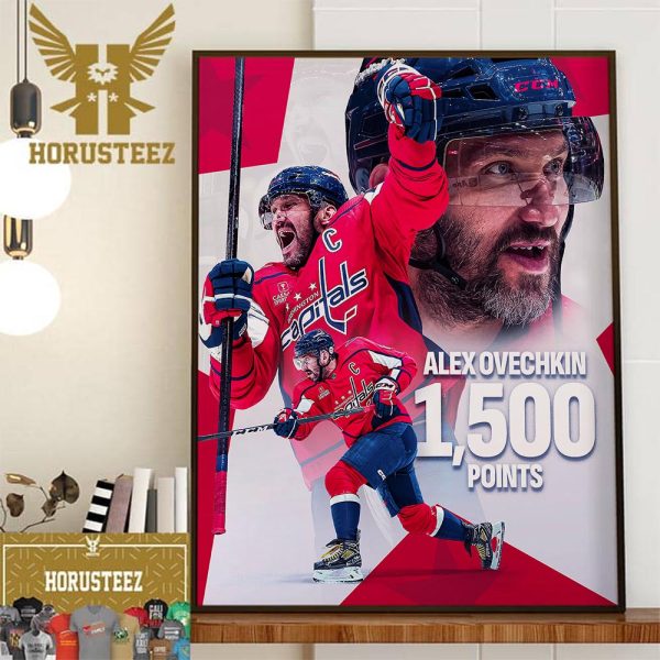 Alex Ovechkin Is The 16th Player In NHL History To Reach The 1500 Point Milestone Home Decor Poster Canvas