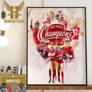Best In The West San Francisco 49ers Are 2023 NFC West Champions Home Decor Poster Canvas