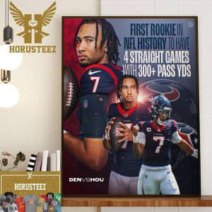 CJ Stroud First Rookie In NFL History To Have 4 Straight Games With 300 Pass YDs Home Decor Poster Canvas