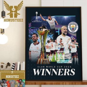 Champions Of The World For 2023 FIFA Club Word Cup Champions Are Manchester City Home Decor Poster Canvas