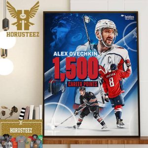 Congrats To Alex Ovechkin For The 16th Player In NHL History To Record 1500 Career Points Home Decor Poster Canvas