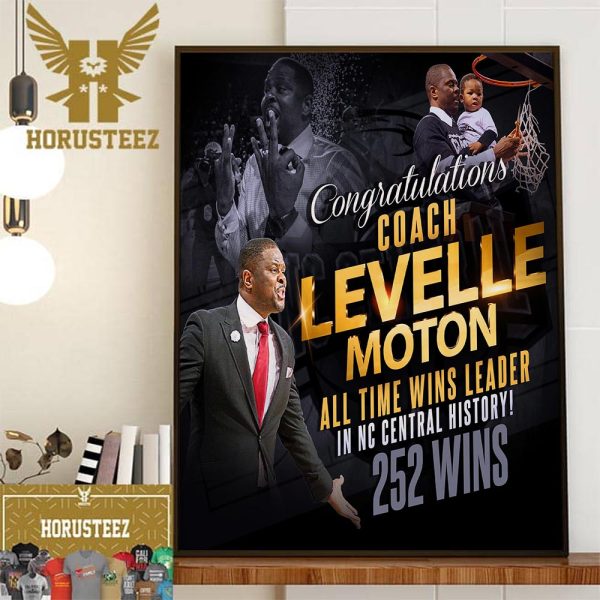 Congratulations To Coach LeVelle Moton All Time Wins Leader In NC Central History Home Decor Poster Canvas