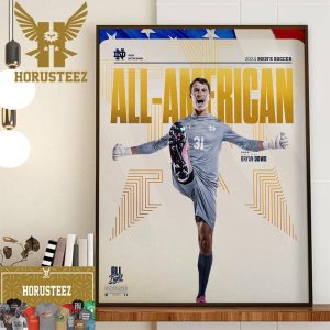 Congratulations To GK Bryan Dowd of Notre Dame Mens Soccer Is The 2024 Mens Soccer First Team All-American Home Decor Poster Canvas