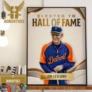 Congratulations To Jim Leyland Elected To The National Baseball Hall Of Fame Class Of 2024 Home Decor Poster Canvas