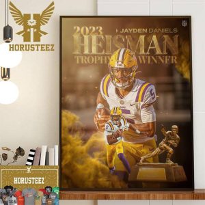 Congratulations To LSU Football QB Jayden Daniels Is The 2023 Heisman Trophy Award Winner Home Decor Poster Canvas