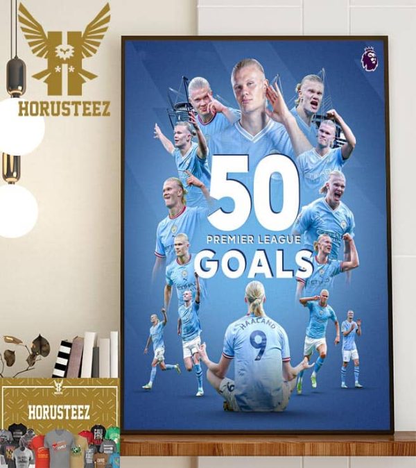 Erling Haaland Scores His 50th Premier League Goal Home Decor Poster Canvas