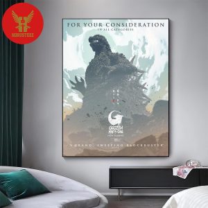 For Your Consideration In All Categories Godzilla Minus One A Grand Sweeping Blockbuster Home Decor Poster Canvas
