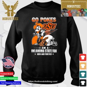 Go Pokes Osu I Am A Oklahoma State Fan Now And Forever Unisex T-Shirt