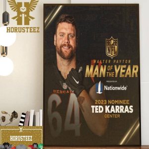Happy To Annouce Ted Karras As The 2023 Walter Payton NFL Man Of The Year Award Home Decor Poster Canvas