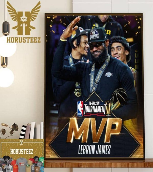 LeBron James Is The First-Ever NBA In-Season Tournament MVP Home Decor Poster Canvas