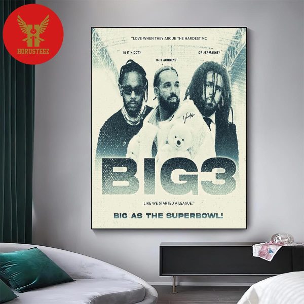 Big 3 Drake – J Cole – Kendrick Lamar Big As The Super Bowl Home Decor Poster Canvas