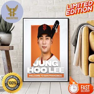 MLB Welcome To The San Francisco Giants Jung Hoo Lee Home Decor Poster