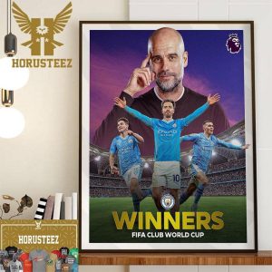 Manchester City Are Winners In The 2023 FIFA Club World Cup Final Home Decor Poster Canvas
