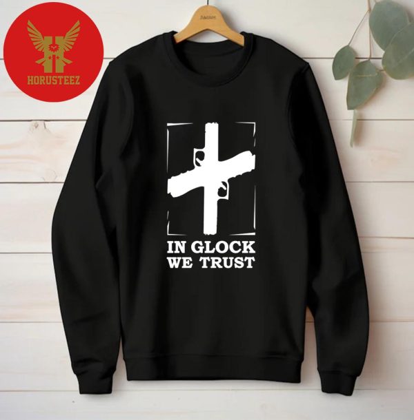 Offical In Glock We Trust Unisex T-Shirt