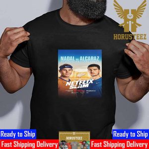 Official Poster The Netflix Slam Rafael Nadal Vs Carlos Alcaraz At Michelob Ultra Arena on March 3rd 2024 Unisex T-Shirt